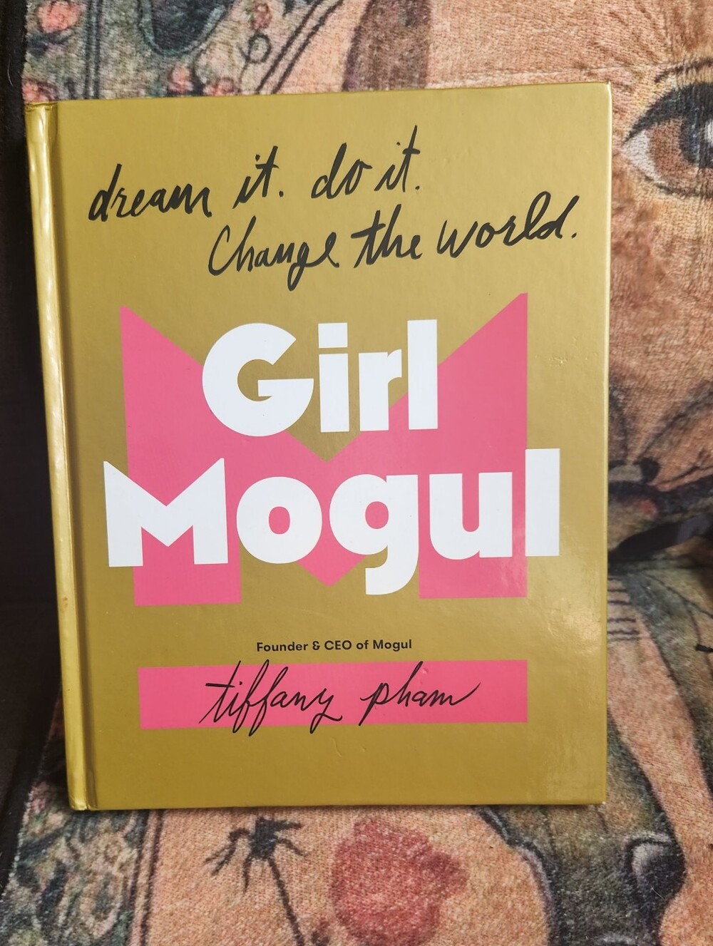 First Edition Girl Mogul Dream It. Do It. Change the World by Tiffany Pham